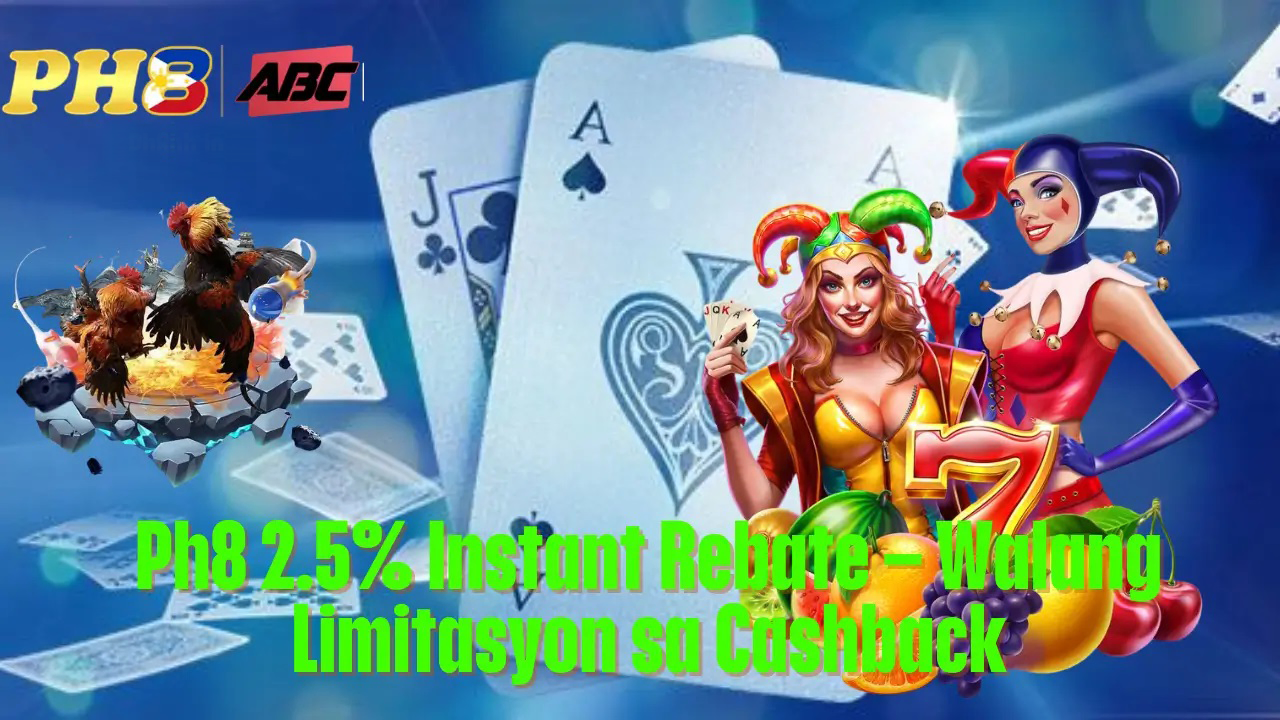 Ph8 Instant Rebate Walang Limitasyon sa Cashback