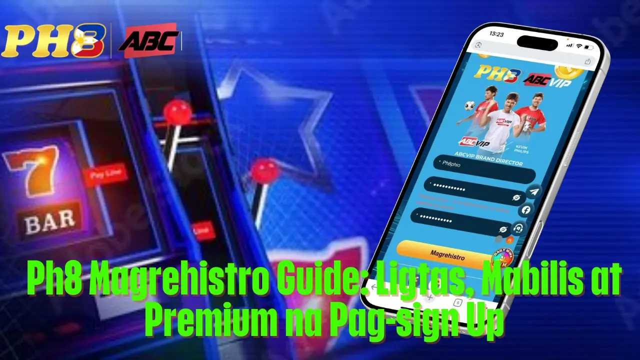 Ph8 Magrehistro Guide Ligtas Mabilis at Premium na Pag sign Up